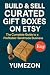 Build & Sell Curated Gift Boxes on Etsy by Yumezon Author