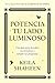 Potencia tu lado luminoso, Spanish-language edition of The Light Work Journal: Una guía para descubrir tus fortalezas y cumplir tus propósitos (Spanish Edition)