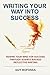 Writing Your Way Into Success by Guy Bofossa