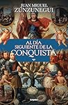 Al día siguiente de la conquista: Una historia de lo que España hizo en América (Spanish Edition)