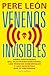 Venenos invisibles by Pere León