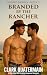 Branded by the Rancher by Clark Quatermain Branded by the Rancher by Clark Quatermain
