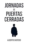 Jornadas de puertas cerradas (Spanish Edition)