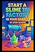 Start a Slime Toy Factory in Your Garage by STEM School