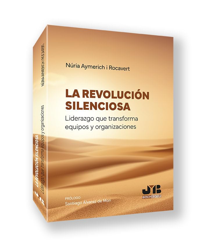 La revolución silenciosa. Liderazgo que transforma equipos y organizaciones (Paperback)