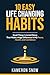 10 Easy Life Changing Habits: Small Things I Started Doing That Made a Huge Difference in My Peace, Health, and Confidence
