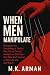 When Men Manipulate: Recognize the Psychological Tactics Men Use to Control, Gaslight, or Guilt You—And Take Back Control of Your Life and Self-Worth (Self-Love for Women Book 3)