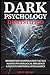 Dark Psychology Demystified by Sidney Steward