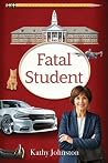Fatal Student by Kathy Johnston