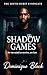 Shadow Games: He was raised to survive, not love (The South-Hurst Syndicate Book 5)
