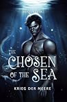 The Chosen of the Sea: Krieg der Meere (German Edition) The Chosen of the Sea: Krieg der Meere (German Edition)