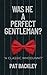WAS HE A PERFECT GENTLEMAN?...