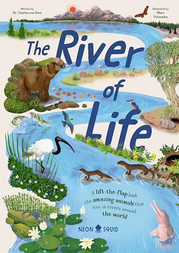 The River of Life: A Lift-The-Flap Book About the Amazing Animals That Live in Rivers Around the World (Amazing Habitats)