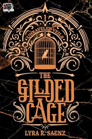 The Gilded Cage (Unraveled Veils Book 1)