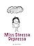 Miss Stresso Depresso by Shantii Rose