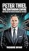 Peter Thiel: The Contrarian...
