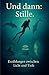 Und dann: Stille.: 30 Kurzgeschichten (German Edition)