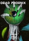 Dead Phoenix: Book One Dead Phoenix: Book One