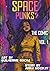 Space Punks- The Comic Vol. 1