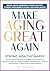 MAKE AGING GREAT AGAIN by C.L. ELWEN