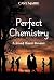 Perfect Chemistry: A Second...
