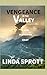 Vengeance in the Valley by Linda Sprott Vengeance in the Valley by Linda Sprott