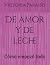 De amor y de leche by Victoria Paraiso De amor y de leche by Victoria Paraiso