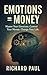 EMOTION=MONEY: Master Your ...