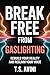 Break Free from Gaslighting...