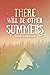 There Will Be Other Summers