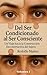 Del Ser Condicionado al Ser Consciente Un Viaje hacia la Cons... by Rodolfo Muñoz