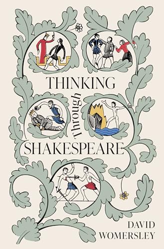 Thinking Through Shakespeare (Kindle Edition)