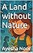 A Land without Nature