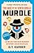 Murdle: The Case of the Seven Skulls: THE SUNDAY TIMES BESTSELLING SERIES: 64 Wildly Wicked Murder Mystery Logic Puzzles (Book 5)