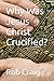 Why Was Jesus Christ Crucif...
