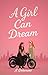 A Girl Can Dream by A. Goswami