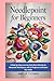 Needlepoint for Beginners: ...