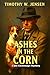 Ashes In The Corn: A Joe Ca...