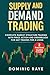 SUPPLY AND DEMAND TRADING by Dominic Raye