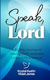 Speak, Lord: A 30-Day Journey to Hearing God’s Voice and Living in His Presence (New Day Devotional Series)
