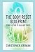 The Body Reset Blueprint: Using Fasting to Heal and Thrive