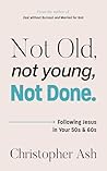 Not Old, Not Youn...