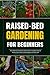 RAISED-BED GARDENING FOR BE...