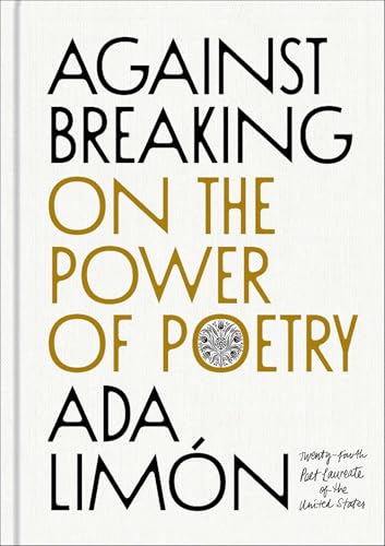 Against Breaking: On the Power of Poetry (Hardcover)
