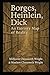 Borges, Heinlein, Dick: An Eternity Map of Reality: Being an investigation into the ontological nature of narrative, recursion, identity, and the ... by multiple dead men in partial disagreement