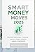 SMART MONEY MOVES 2025: Mas...
