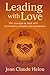 Leading With Love by Jean Claude Helou