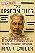 The Epstein Files: Declassified Secrets of Blackmail Island & the Elite Sex-Trafficking Network: True Crime, Conspiracy & the Hidden Power Network Behind Jeffrey Epstein (Declassified Files)
