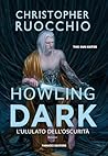 Howling Dark by Christopher Ruocchio