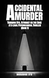 Accidental Murder...